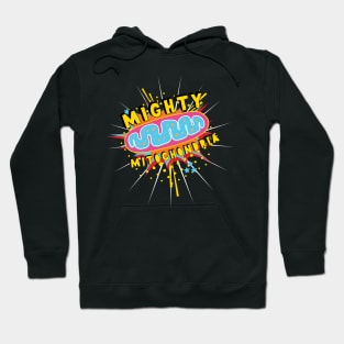 Mighty Mitochondria Science Geek Hoodie